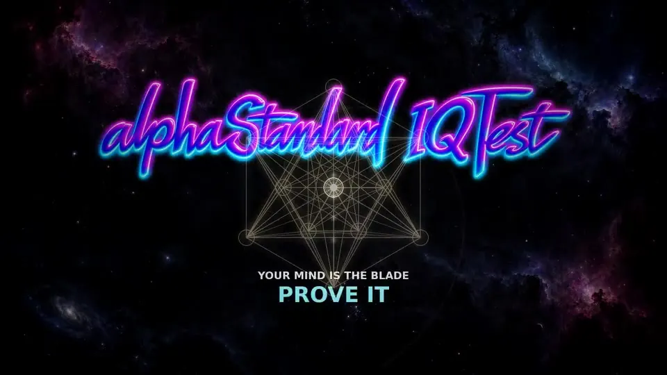 Title card: alpha Standard IQ Test. Your mind is the blade. Prove it.